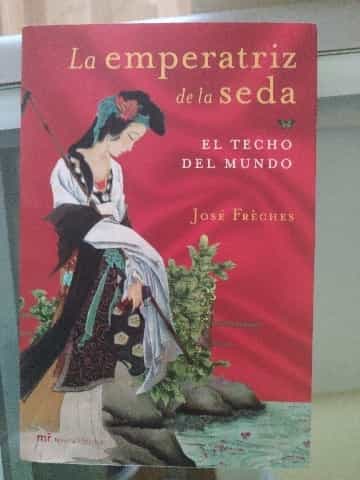 El Techo Del Mundo. La Emperatriz De La Seda I (Mr Novela Historica)