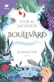 Boulevard : La version de Flor : Libro I