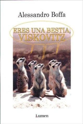Eres Una Bestia Viskovitz