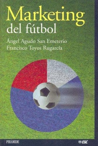 Marketing Del Futbol/ Marketing Soccer (Marketing Sectorial)