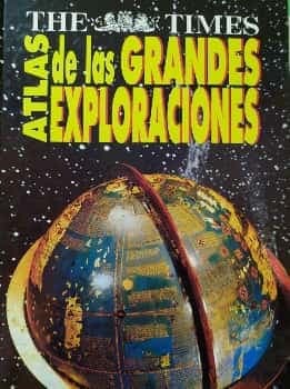 THE TIMES - ATLAS DE LAS GRANDES EXPLORACIONES