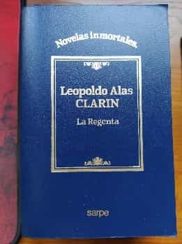 Novelas Inmortales. Leopoldo Alas Clarín. La Regenta. Editorial Sarpe1984