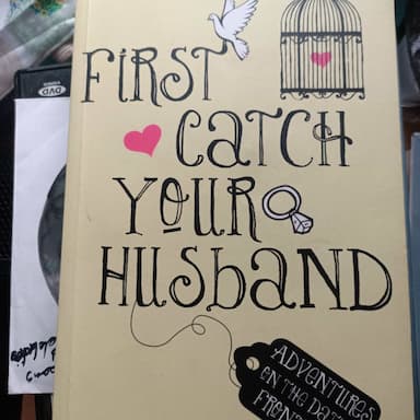 First Catch Your Husband Adventures From The Dating Front Line