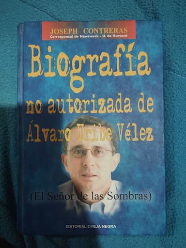 Biografía no autorizada de Alvaro Uribe Vélez
