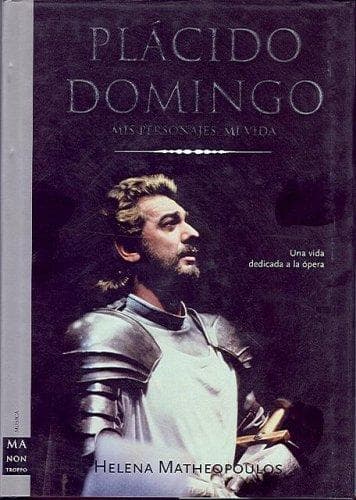 Placido Domingo Mis Personajes Mi Vida