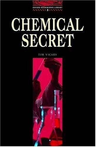 The Oxford Bookworms Library: Stage 3 Chemical secret