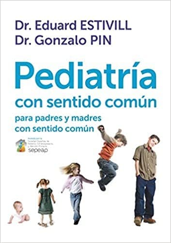 Pediatría con sentido común para padres y madres con sentido común