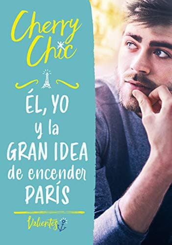 Él, yo y la gran idea de encender París