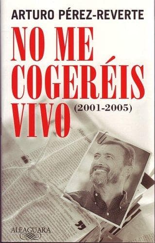 No me cogeréis vivo (2001-2005)