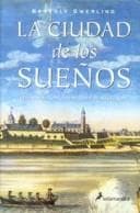 LA Ciudad De Los Sueños (Novela Historica)