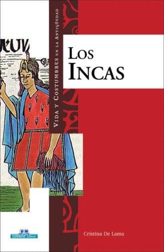 Los incas (Vida y costumbres en la antiguedad)