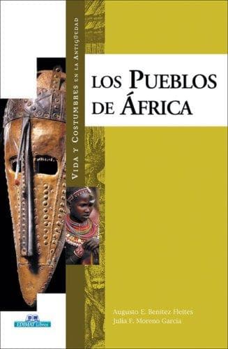 Los pueblos de Africa (Vida y costumbres en la antiguedad)