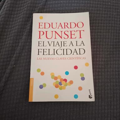 El viaje a la felicidad : las nuevas claves cientificas  