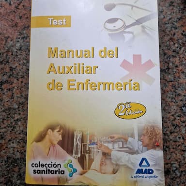 Manual del auxiliar de enfermería. Test y exámenes de distintas convocatorias