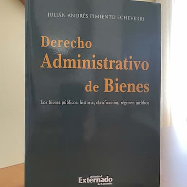 Derecho administrativo de bienes: los bienes públicos : historia, clasificación, régimen jurídico - 1. edición