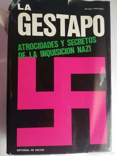 LA GESTAPO, ATROCIDADES Y SECRETOS DE LA INQUISICIÓN NAZI - ANTONIO FRESCAROLI - EDITORIA DE VECCHI