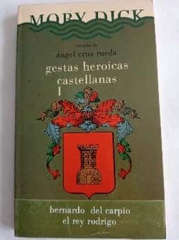 Gestas Heroicas castellanas. Bernardo del Carpio El rey Rodrigo