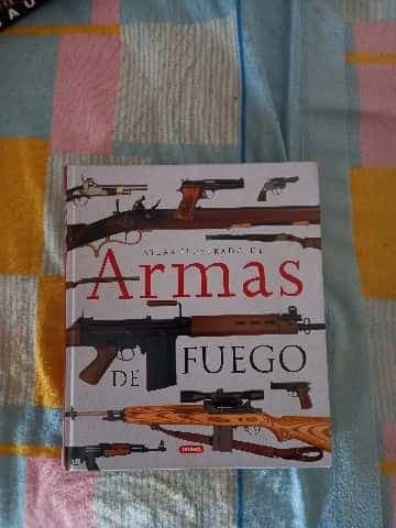 Atlas ilustrado [de] armas de fuego