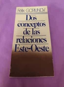 Dos conceptos de las relaciones Este-Oeste