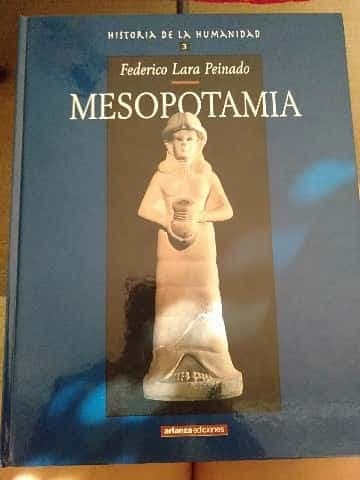 Mesopotamia. Historia de la Humanidad. Tomo 3