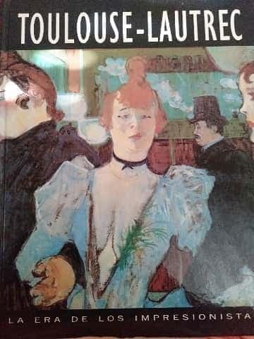 Toulouse-Lautrec. La Era de los Impresionistas.