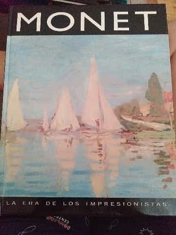 Monet. La Era de los Impresionistas.