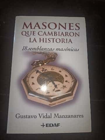 Masones que cambiaron la historia