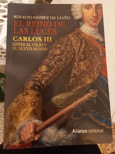 El Reino de las Luces : Carlos III entre el Viejo y el Nuevo Mundo