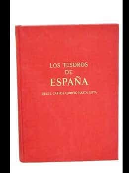 Los Tesoros de España desde Calos Quinto  hasta GOYA