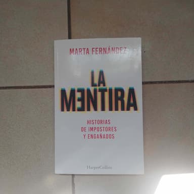 La mentira. Historias de impostores y engañados