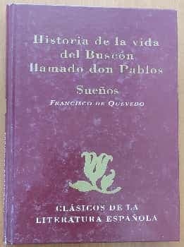 Historias de la vida del Buscon llamado don Pablos Sueños