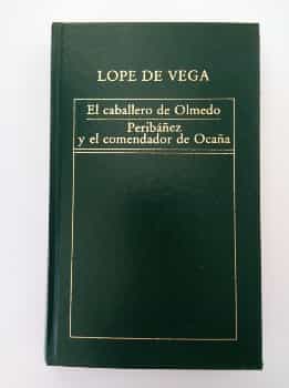 El caballero de Olmedo / Peribañez y el comendador de Ocaña