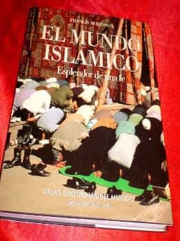 El Mundo Islamico: Esplendor de una FE ( Atlas Culturales del Mundo )