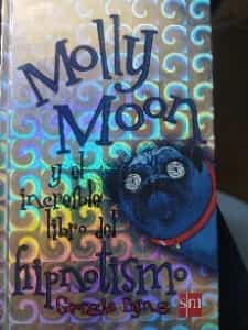 Molly Moon y el increíble libro del hipnotismo