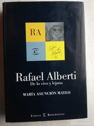 RAFAEL ALBERTI. DE LO VIVO Y LEJANO.- MARIA ASUNCION MATEO - ESPASA