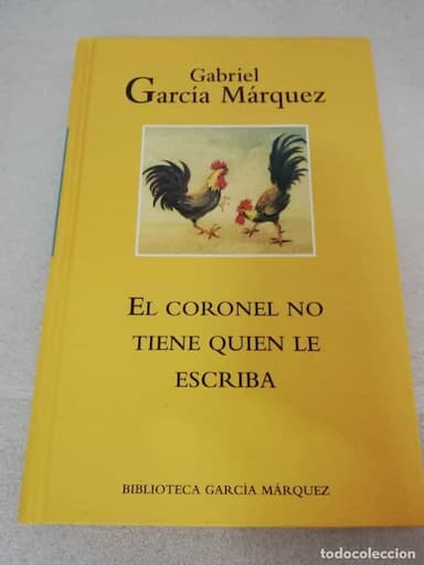 GABRIEL GARCIA MARQUEZ. EL CORONEL NO TIENE QUIEN LE ESCRIBA. RBA