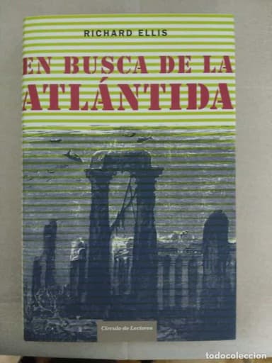 EN BUSCA DE LA ATLÁNTIDA - RICHARD ELLIS - MISTERIOS CIVILIZACIONES DESAPARECIDAS