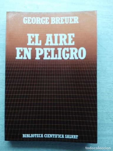 EL AIRE EN PELIGRO GEORGE BREUER . BIBLIOTECA CIENTÍFICA SALVAT COMBINA GASTOS DE ENVIO