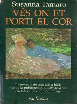 Vés on et porti el cor