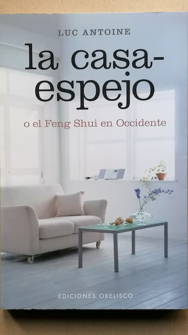 LA CASA-ESPEJO O EL FENG SHUI EN OCCIDENTE