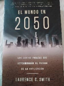 El mundo en 2050 : las cuatro fuerzas que determinarán el futuro de la civilización. - 1. ed.