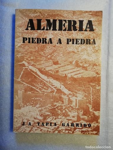 ALMERIA PIEDRA A PIEDRA POR J.A. TAPIA GARRIDO