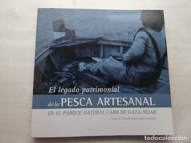 EL LEGADO PATRIMONIAL DE LA PESCA ARTESANAL EN EL PARQUE NATURAL CABO DE GATA - NÍJAR ALMERÍA