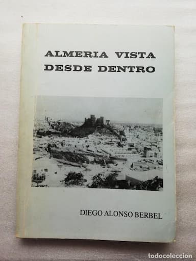 ALMERÍA VISTA DESDE DENTRO - ALONSO BERBEL, DIEGO