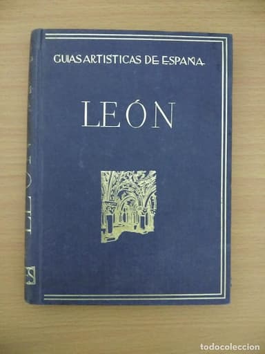 GUIAS ARTISTICAS DE ESPAÑA. LEON. EDITORIAL ARIES. BARCELONA, 1963