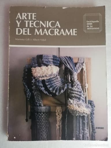 ARTE Y TÉCNICA DEL MACRAME - MARIONA GILI Y ALBERT VIDAL/ CEAC