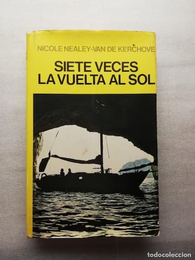 SIETE VECES LA VUELTA AL SOL.--NICOLE NEALEY - VAN DE KERCHOVE