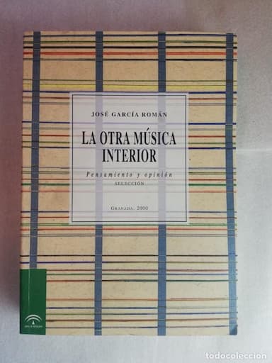 JOSE GARCÍA ROMAN. LA OTRA MUSICA INTERIOR. PENSAMIENTO Y OPINIÓN