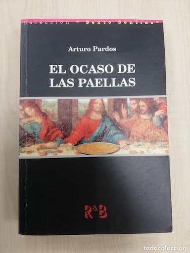 EL OCASO DE LAS PAELLAS. Una verdadera experiencia gastrónica - PARDOS, Arturo