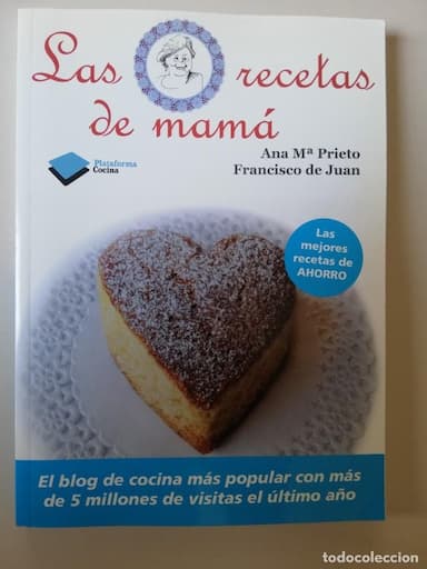 LAS RECETAS DE MAMÁ, ANA Mª PRIETO, FRANCISCO DE JUAN, ED. PLATAFORMA